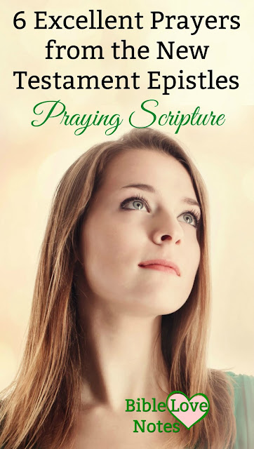Praying Scripture can be powerful. This devotion offers 6 good prayers from the Epistles. #BibleLoveNotes #Bible