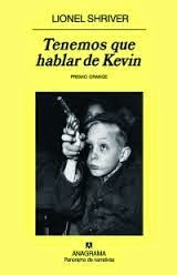 Tenemos que hablar de Kevin, de Lionel Shriver.