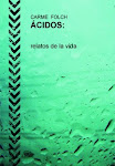 "ÁCIDOS, RELATOS DE LA VIDA"