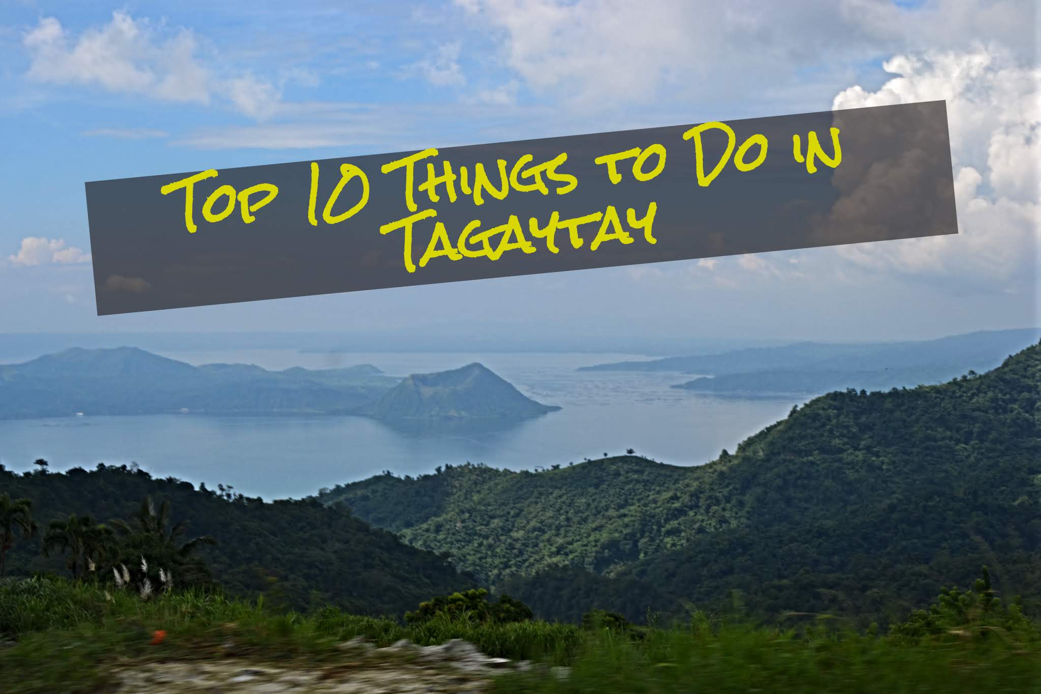 Top 10 Things to Do in Tagaytay City