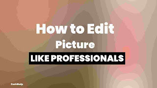 How to Edit Photos like professional