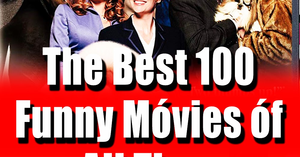 The Best 100 Funny Móvies óf All Time