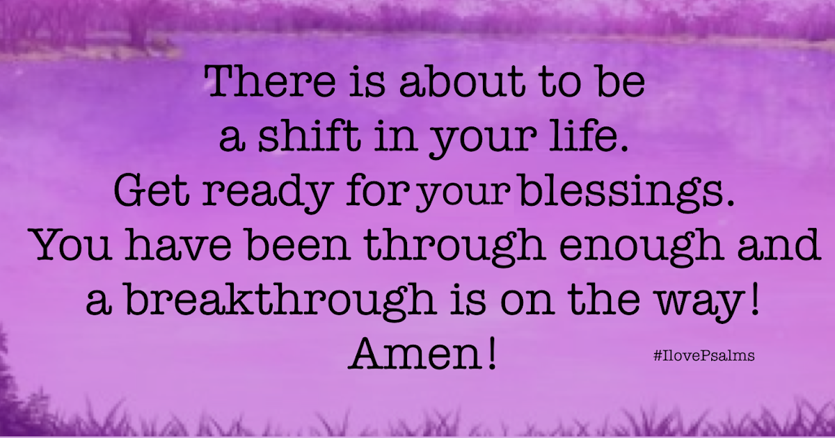 A Blessing breakthrough coming Your way! Encouraging word