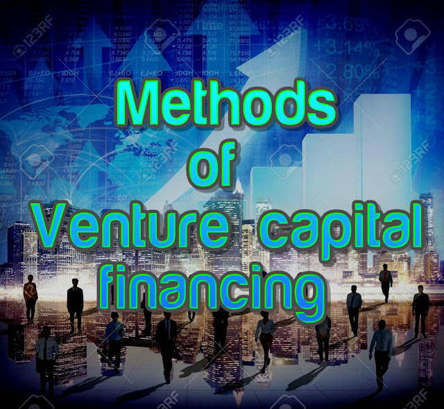 Methods of Venture capital financing Methods of Venture capital financing Equity Participating debentures conditional loan