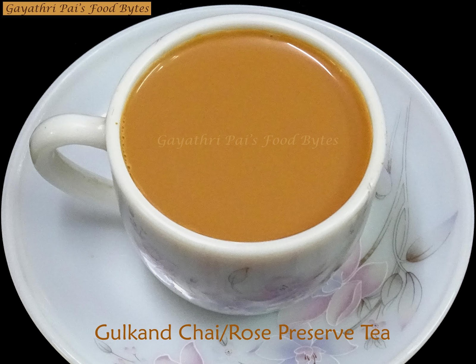 Gayathri Pai's Food Bytes Gulkand Chai/ Rose Preserve Tea.