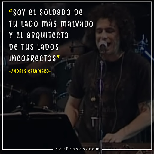 Frases de Andrés Calamaro (la parte de delante) - 120 frases