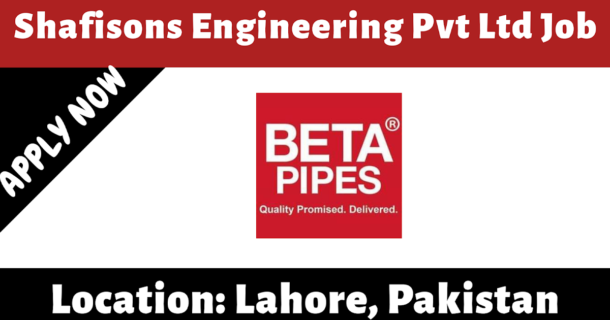 Shafisons Engineering Pvt Ltd BETA PIPES Jobs 2020 Engineering Career