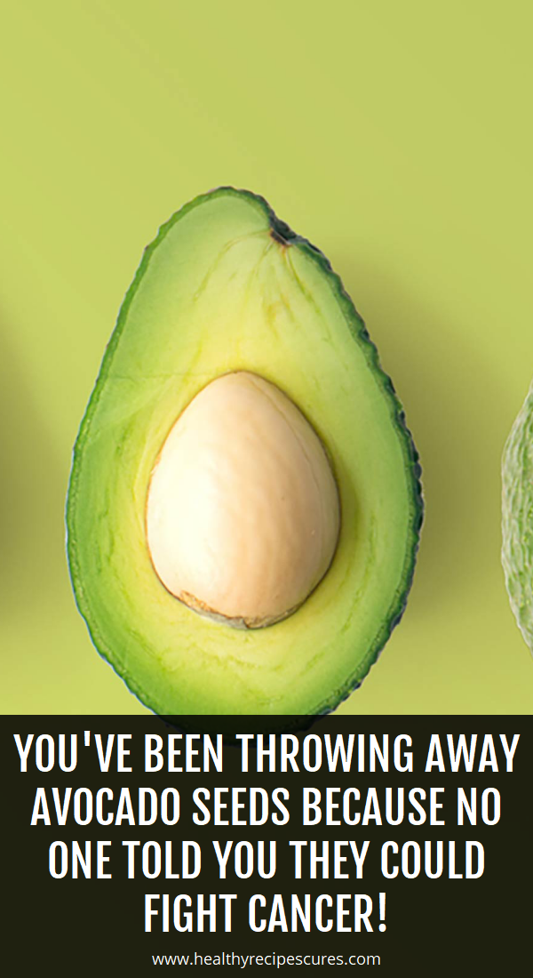 You’ve Been Throwing Away Avocado Seeds Because No One Told You They