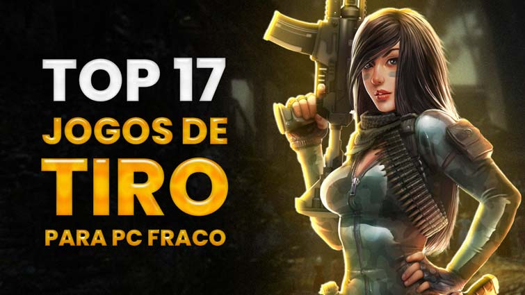 Os 17 melhores jogos de tiro para PC fraco