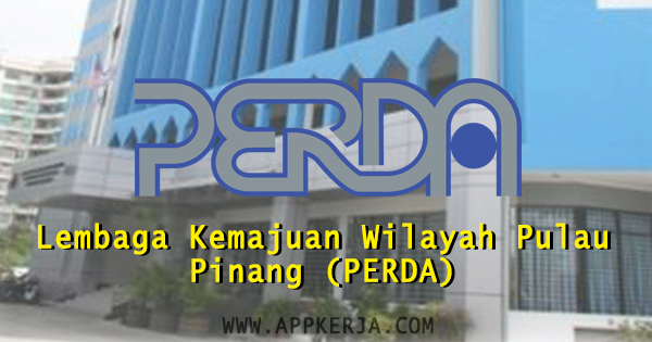 Jawatan Kosong Lembaga Kemajuan Wilayah Pulau Pinang (PERDA)