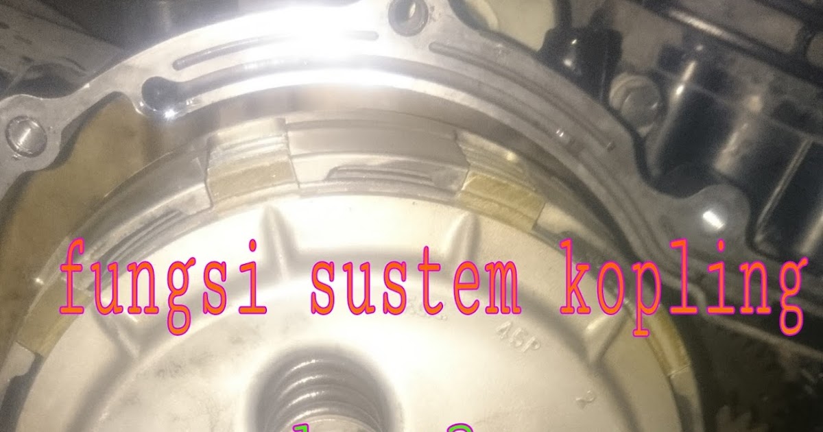 Jenis dan Fungsi Kopling pada sepeda motor - Kum3n.Com