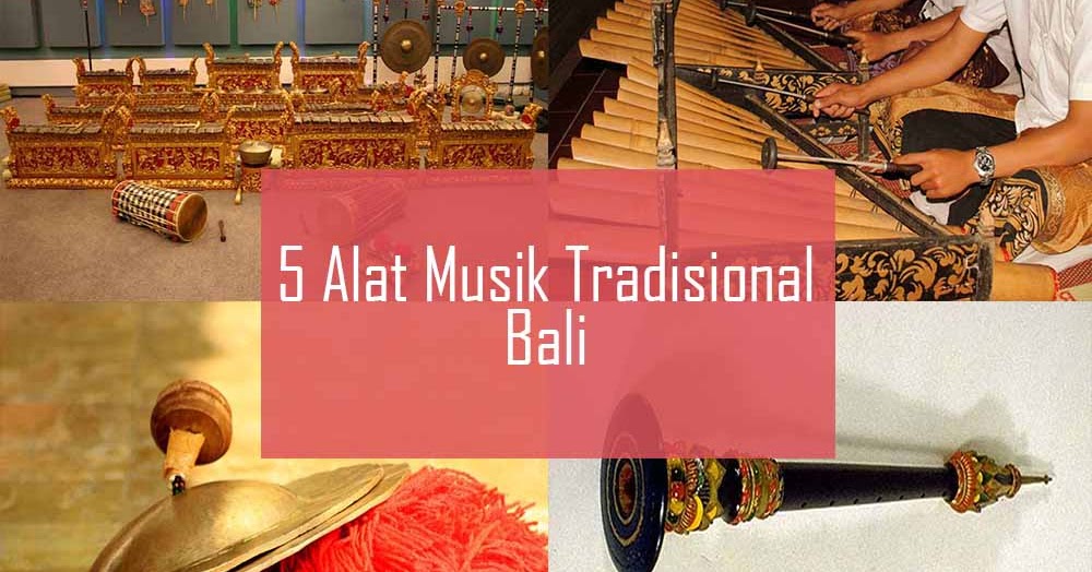 Inilah Beberapa Alat Musik Tradisional Dari Bali ~ WONDERFUL INDONESIAKU