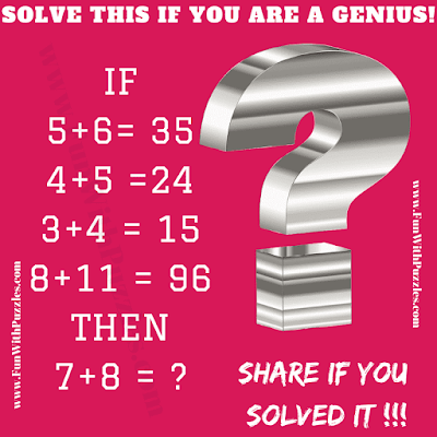 If 5+6=35, 4+5=24, 3+4 = 15, 8+11=96 Then 7+8 = ? Can you solve this Maths Reasoning Number Puzzle Question?