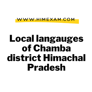 Local langauges of Chamba district Himachal Pradesh Local langauges of Chamba district Himachal Pradesh