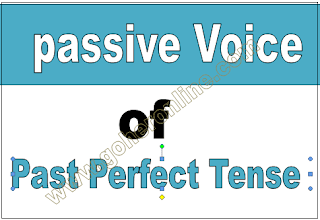 The passive voice of past perfect tense