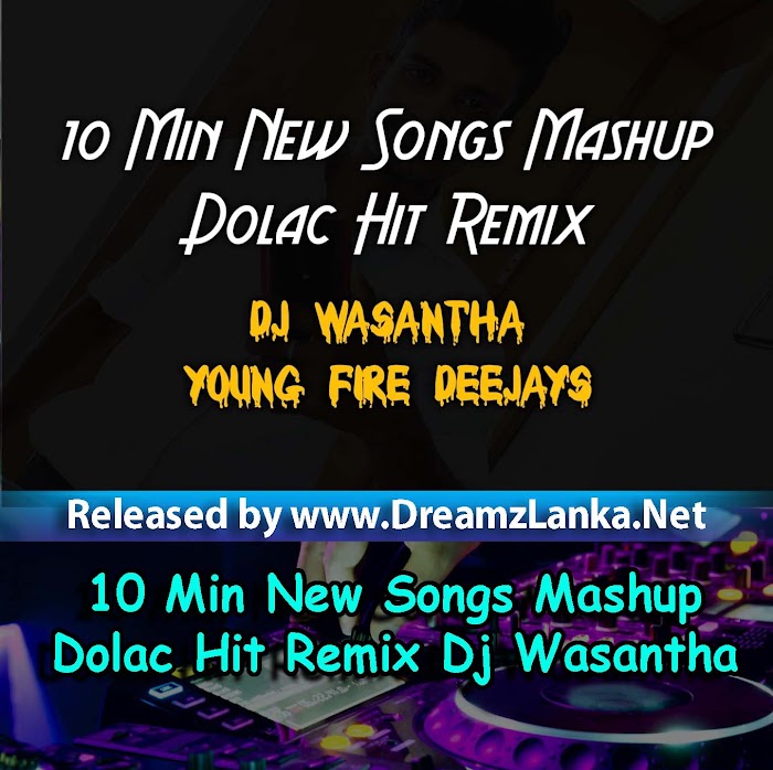10 Min New Songs Mashup  Dolac Hit Remix Dj Wasantha YFD