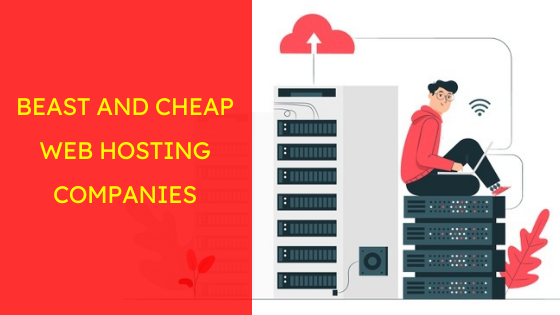 Beast and Cheap Web Hosting Companies Beast and Cheap Web Hosting Companies