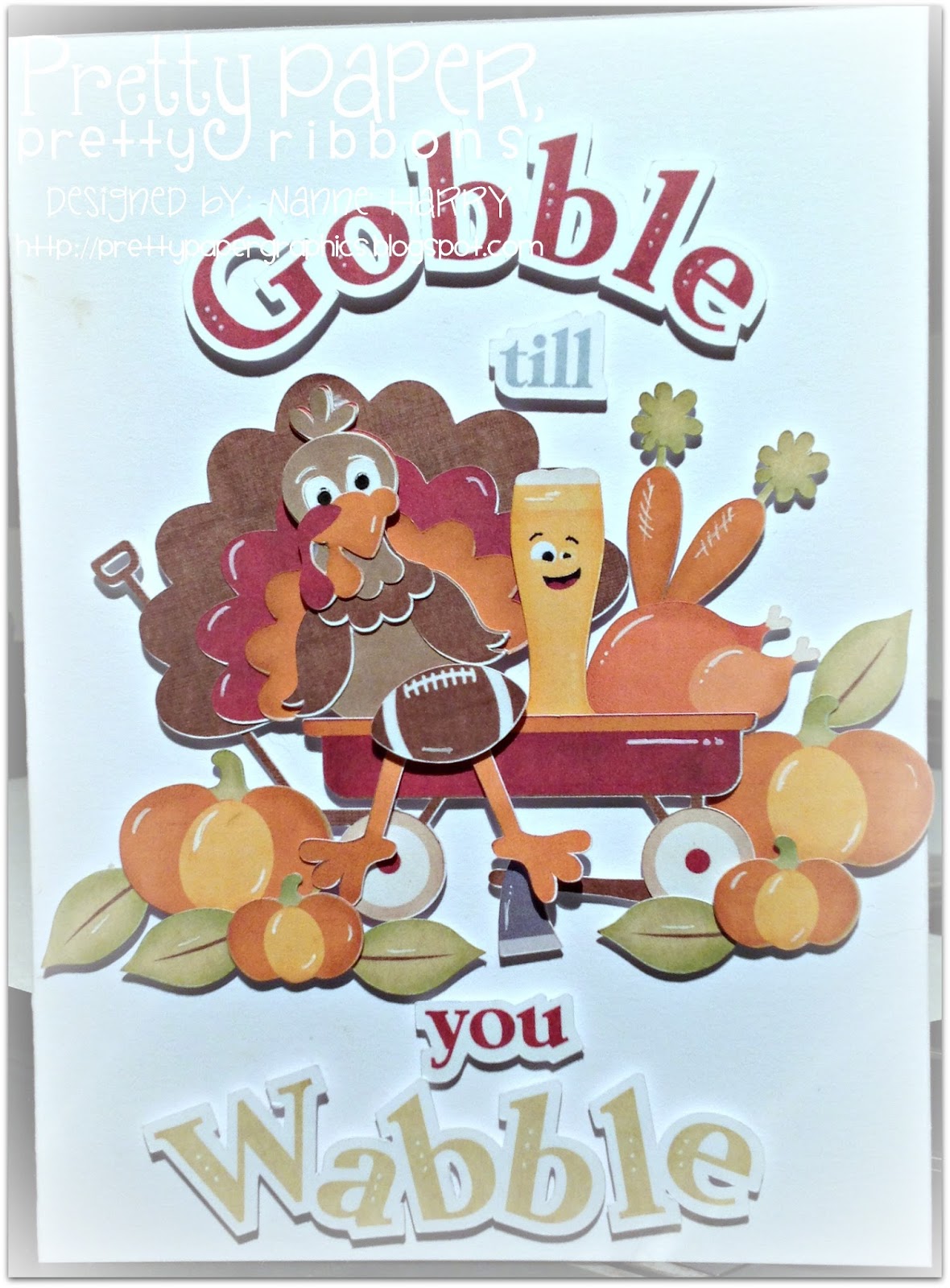 Pretty Paper, Pretty Ribbons: Gobble till you Wobble card