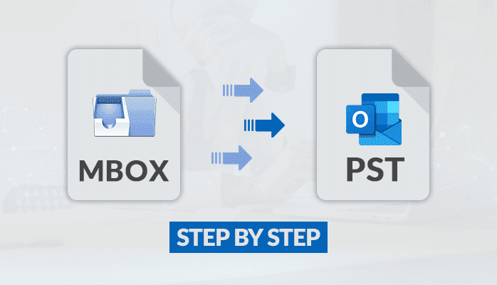 How to Do Convert MBOX to PST File: A Step by Step Guide