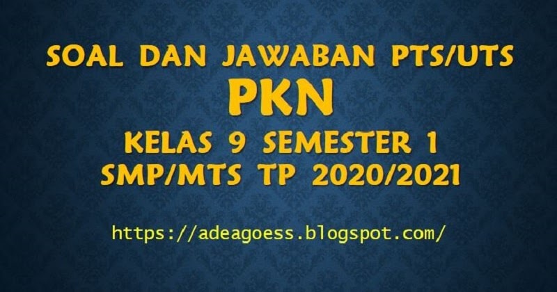 Download Soal Pts Uts Pkn Kelas 9 Semester 1 Smp Mts Kurikulum 2013 Tp 2020 2021 Sobang 2