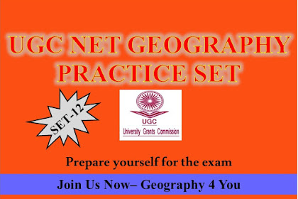 UGC-CBSE NET (GEOGRAPHY-80) PRACTICE SET-12