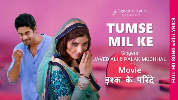 Tumse Mil Ke Lyrics - Ishq Ke Parindey - Javed Ali - Palak Muchhal