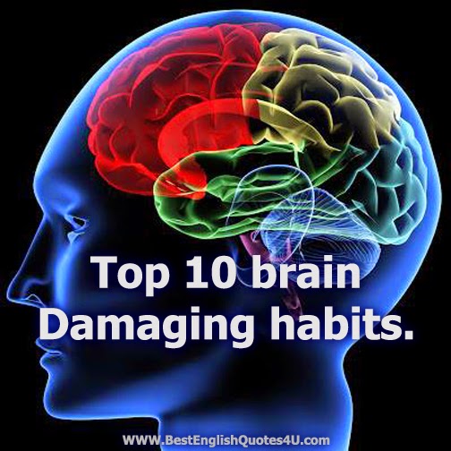 Top 10 brain Damaging habits