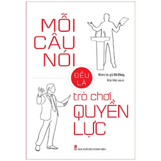 Sách: Mỗi Câu Nói Đều Là Trò Chơi Quyền Lực ebook PDF EPUB AWZ3 PRC MOBI