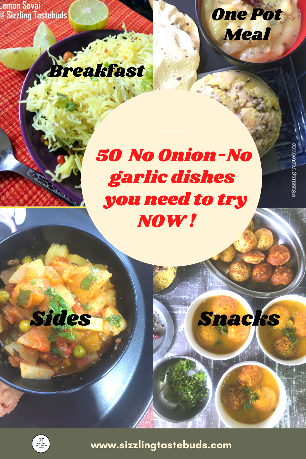 Sizzling Tastebuds 50 Satvik (No Onion,No Garlic) dishes to make your life easy in the kitchen