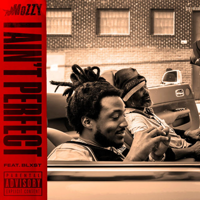 Mozzy - I Ain’t Perfect Ft. Blxst (Video) Mozzy - I Ain’t Perfect Ft. Blxst (Video)