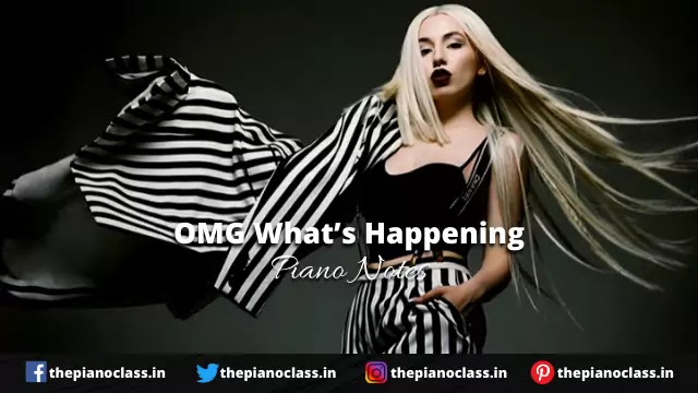 OMG What’s Happening Piano Notes - Ava Max 