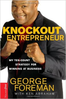 Knockout Entrepreneur, by George Foreman