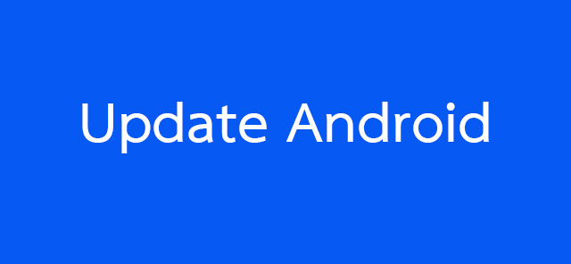 update ระบบ android คืออะไร