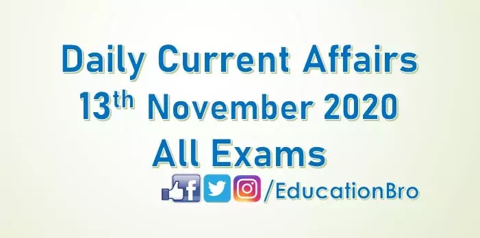 Daily Current Affairs 13th November 2020 For All Government Examinations