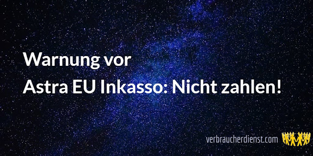 Titel: Warnung vor Astra EU Inkasso: Nicht zahlen!