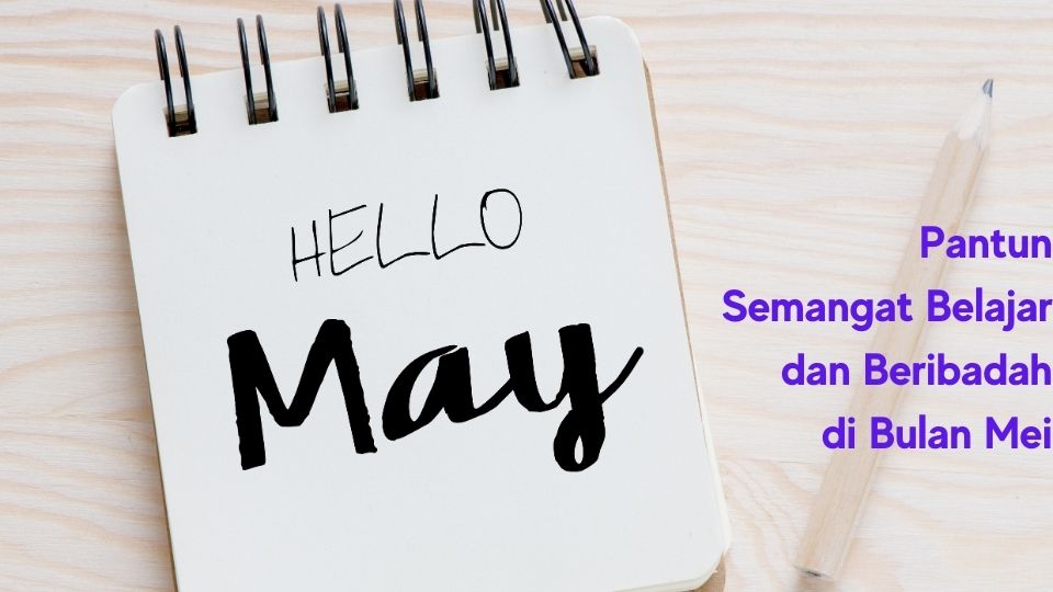 Kumpulan Pantun Semangat Belajar Dan Beribadah Di Bulan Mei Guru Penyemangat