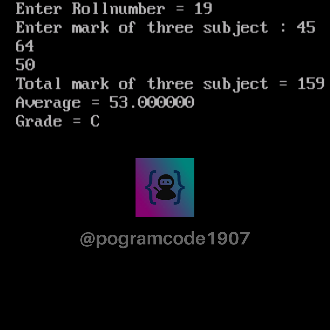 Take mark of three subject print total marks, average and grade AND ...