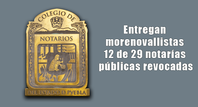 Entregan morenovallistas 12 de 29 notarías públicas revocadas: Barbosa