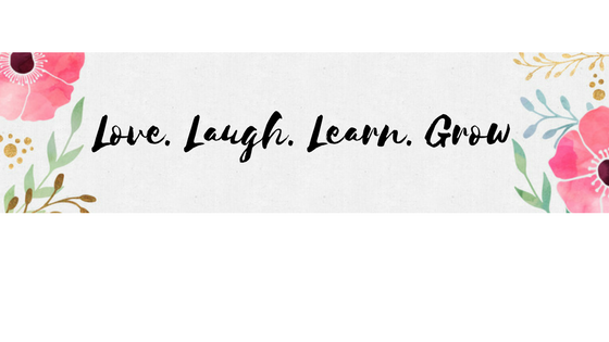 Love. Laugh. Learn. Grow.