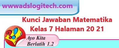 Kunci Jawaban Matematika Kelas 7 Ayo Kita Berlatih 1 2 Halaman 20 21 Logitech