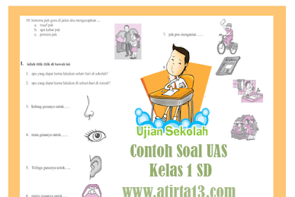 Soal Ujian Selesai Semester (Uas) Sd Kelas 1 Tahun Fatwa 2017