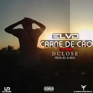 El Vd  Feat. D Close - Carne de Cão [Prod. By K-Moz]