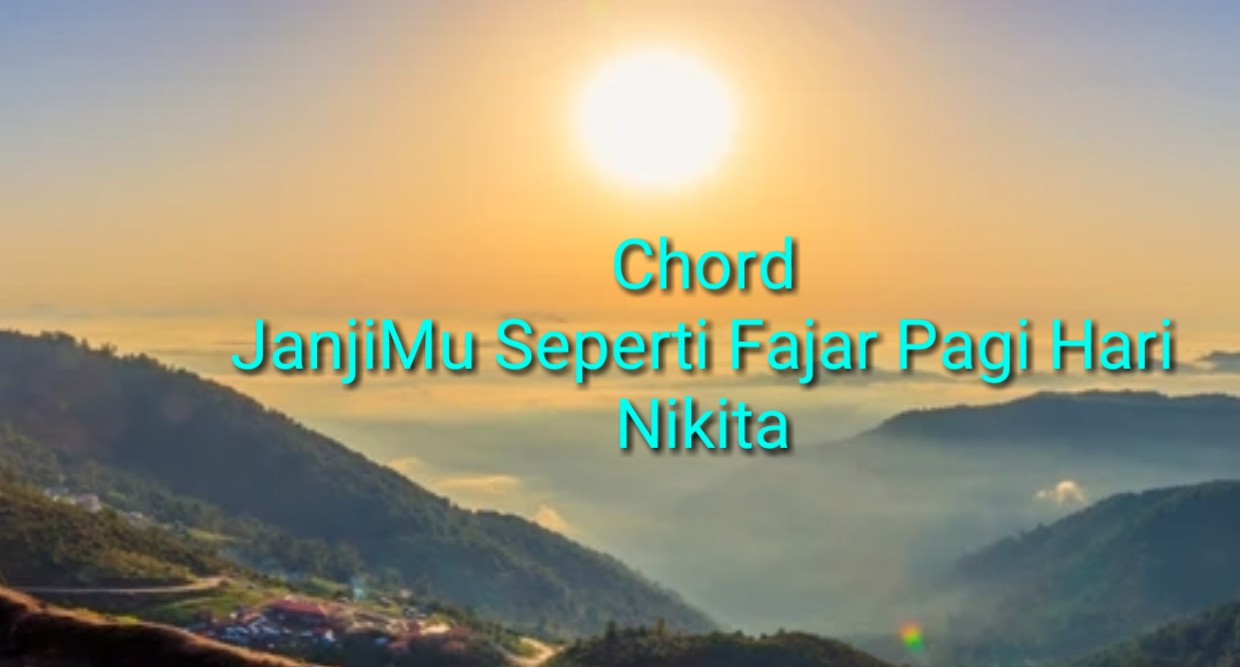Chord JanjiMu Seperti Fajar Pagi Hari