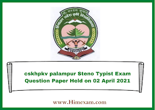 cskhpkv palampur Steno Typist Exam Question Paper Held on 02 April 2021