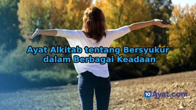 Ayat%2BAlkitab%2Btentang%2BBersyukur%2Bdalam%2BBerbagai%2BKeadaan
