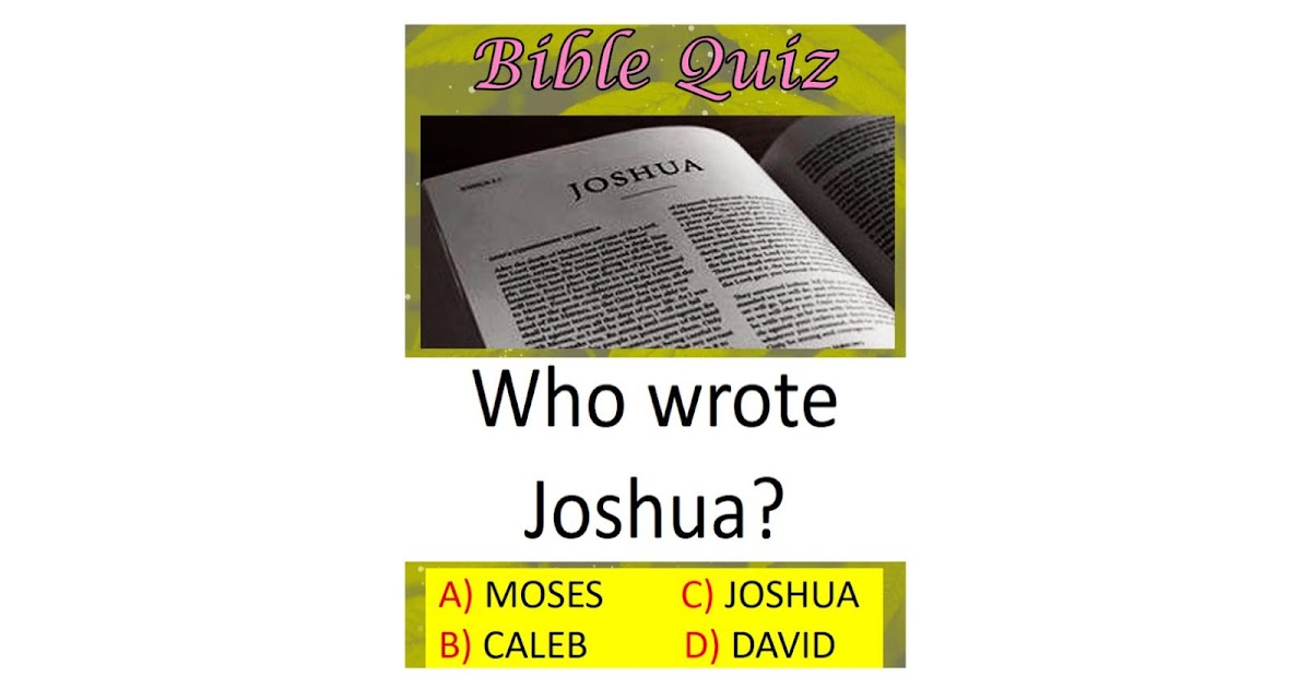 Who wrote the book of Joshua?  BIBLE QUIZ