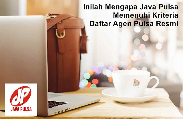 Java Pulsa Memenuhi Kriteria Daftar Agen Pulsa Resmi