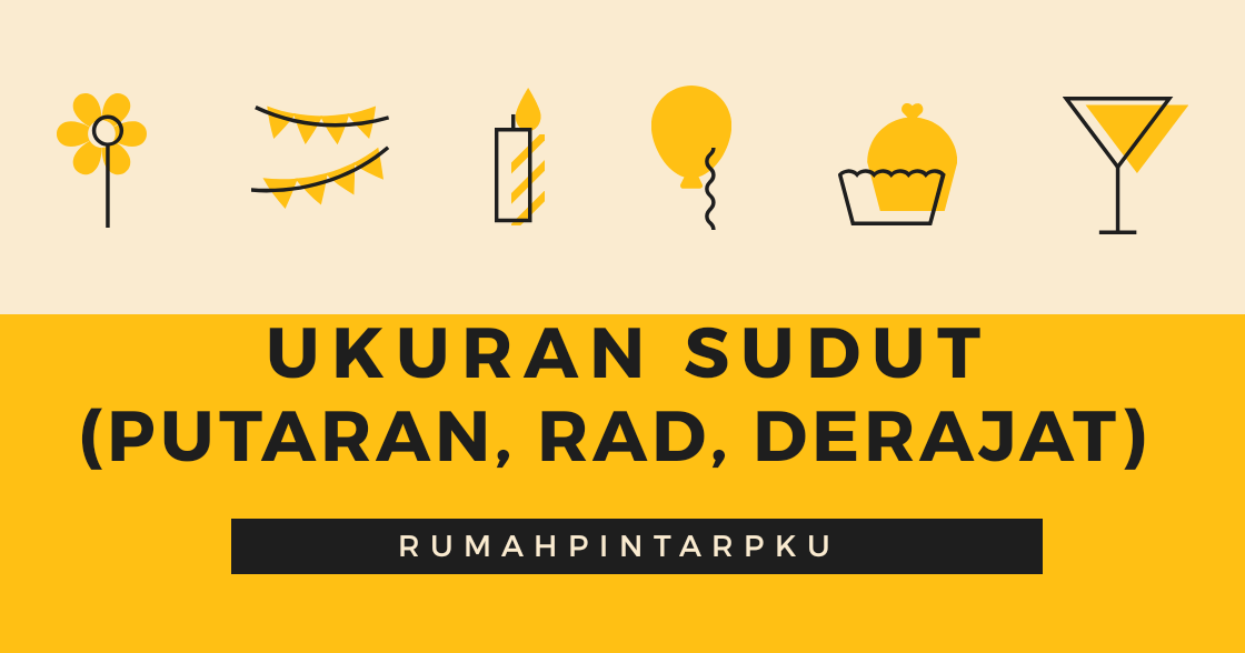 Mengubah Satuan Sudut Dengan Mudah Putaran Radian Dan Derajat Rumah Pintar Pku