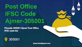 Post Office IFSC code Ajmer 305001 Post Office IFSC code Ajmer 305001