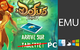 Installer Dofus Touch sur Pc Windows Mac os et linux